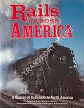 Rails Across America - A History of Railroads in North America by WITHUHN, William L. (ed.)