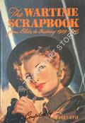 The Wartime Scrapbook from Blitz to Victory 1939-1945 by OPIE, Robert