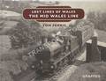 Lost Lines of Wales - The Mid Wales Line by FERRIS, Tom