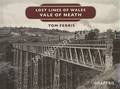 Lost Lines of Wales - Vale of Neath by FERRIS, Tom