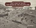 Lost Lines of Wales - The Heads of the Valleys Line by LLOYD, Geoffrey