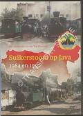 Suikerstoom op Java 1984 en 1991 by Ton Pruissen