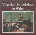 Victorian School-days in Wales by NASH, Gerallt D.