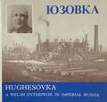 Hughesovka - A Welsh Enterprise in Imperial Russia by EDWARDS, Susan