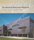 The National Waterfront Museum - The Story of Wales's Industry and Innovation by KEEN, Richard