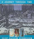 A Journey Through Time - The Environment, the People and the Industries that built Saint-Nazaire by Saint-Nazaire Ecomuseum