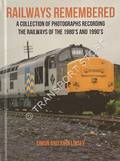 Railways Remembered - A Collection of Photographs Recording the Railways of the 1980's and 1990's by LIVSEY, Simon and John
