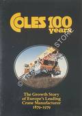 Coles 100 Years: The Growth Story of Europe's Leading Crane Manufacturer 1879 - 1979 by WILSON, Martyn & SPINK, Karen