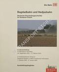 Bagdadbahn und Hedjazbahn - Deutsche Eisenbahngeschichte im Vorderen Orient: Ausstellungsbegleiter by HEIGL, Peter (red.)