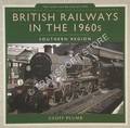 British Railways in the 1960s - Southern Region by PLUMB, Geoff