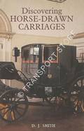 Discovering Horse-drawn Carriages by SMITH, D. J.