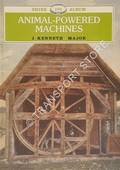 Animal-Powered Machines by MAJOR, J. Kenneth