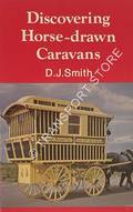 Discovering Horse-drawn Caravans by SMITH, D. J.