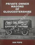 Private Owner Wagons of Gloucestershire by POPE, Ian