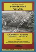 Railways Through Summer Wine Country: Huddersfield-Penistone, Barnsley-Sheffield by HAIGH, A.