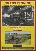 Trans-Pennine Railway: Liverpool - Manchester - Leeds - Newcastle by HAIGH, Alan J.