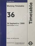 Working Timetable 36 - Piccadilly Line, 24 September 2000 until further notice by London Underground