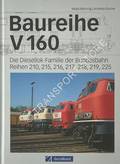 Baureihe V 160 -  Die Diesellok-Familie der Bundesbahn, Reihen 210, 215, 216, 217, 218, 219, 225 by WERNING, Malte & BUROW, Andreas