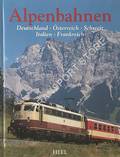 Alpenbahnen - Deutschland, Österreich, Schweiz, Italien, Frankreich by ECKERT, Klaus