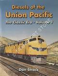 Diesels on the Union Pacific 1934 to 1982 - The Classic Era by STRACK, Don