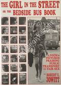 The Girl in the Street or the Bedside Bus Book - A poem in pictures praising public transport and the fair sex by JOWITT, Robert E.
