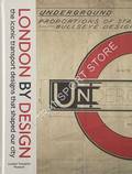 London by Design - The Iconic Transport Designs that Shaped our City by London Transport Museum