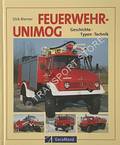 Feuerwehr-Unimogs: Geschichte Typen Technik by BIEMER, Dirk