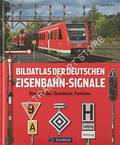 Bildatlas der Deutschen Eisenbahn-Signale - Signalbilder, Standorte, Funktionen by MIETHE, Uwe (Hrsg.)