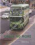 Green No More: London Country Bus services from beginning to end by AVES, Peter