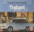 Schrader - Typen - Chronik: Trabant 1957 - 1991 by RÖNICKE, Frank