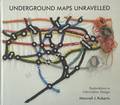 Underground Maps Unravelled - Explorations in Information Design by ROBERTS, Maxwell J.