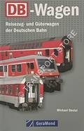 DB-Wagen - Reisezug- und Güterwagen der Deutschen Bahn by DOSTAL, Michael