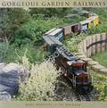 Gorgeous Garden Railways by HOROWITZ, Marc & HAYWARD, Pat
