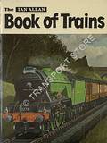 The Ian Allan Book of Trains by Ian Allan Ltd.