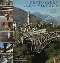 Centovalli Valle Vigezzo - La Ferrovia, Il Paesaggio, La Gente by WEDER, Carlo & PFEIFFER, Peter
