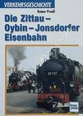 Die Zittau-Oybin-Jonsdorfer Eisenbahn by PREUß, Reiner