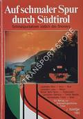 Auf schmaler Spur durch Südtirol - Schmalspurbahnen südlich des Brenners by DULTINGER, Josef