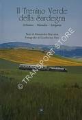 Il Trenino Verde della Sardegna: Arbatax - Mandras - Sorgano by BOCCONE, Alessandro