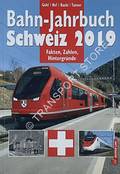 Bahn-Jahrbuch Schweiz 2019 by GOHL, Ronald; NEF, Werner; BAEBI, Jean-Pierre & TANNER, Olivier
