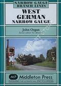 West German Narrow Gauge featuring the many Metre Gauge and 75cm lines by ORGAN, John