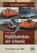 Typenkompass - Privatbahnloks der Schweiz: Normalspur seit 1899 by SEIFERT, Cyrill