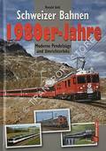 Schweizer Bahnen 1980er-Jahre - Moderne Pendelzüge und Umrichterloks by GOHL, Ronald