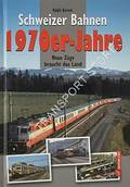 Schweizer Bahnen 1970er-Jahre - Neue Züge braucht das Land by BERNET, Ralph