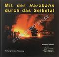 Mit der Harzbahn durch das Selketal by HERDAM, Wolfgang