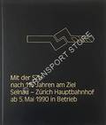 SZU Bahnverängerung Selnau-Hauptbahnhof - Mit der SZU nach 115 Jahren am Ziel Selnau – Zürich Hauptbahnhof ab 5. Mai 1990 in Betrieb by Die Direktion der Sihltal Zürich Uetliberg Bahn (SZU)