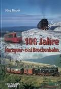 100 Jahre Harzquer- und Brockenbahn by BAUER, Jörg