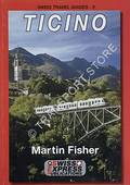 Swiss [Railways] Travel Guide - Ticino by FISHER, Martin
