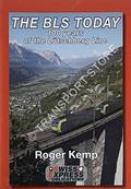 The BLS Today - 100 years of the Lötschberg Line by KEMP, Roger