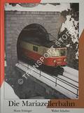 Die Mariazellerbahn by FELSINGER, Horst & SCHOBER, Walter