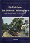 Die Bäderbahn Bad Doberan - Kühlungsborn und die Rübenbahn Neubukow Ow - Blengow - Bastorf by PFEIFFER, Hans-Ulrich; METHLING, Jan & KENNING, Ludger